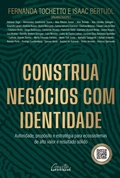 Cover: Construa neg&oacute;cios com identidade - Gente Autoridade