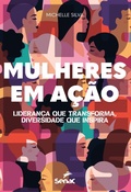 Cover: Mulheres em a&ccedil;&atilde;o - Editora Senac S&atilde;o Paulo