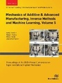 Cover: Mechanics of Additive & Advanced Manufacturing, Inverse Methods and Machine Learning, Volume 5 - River Publishers