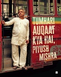 Cover: Tumhari Auqaat Kya Hai, Piyush Mishra - HarperCollins India