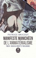 Bild: Manifeste manich&eacute;en de l'animat&eacute;rialisme Tome 3 - Le Lys Bleu &Eacute;ditions