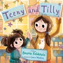 Cover: Teeny and Tilly - Philomel Books