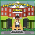 Cover: Shy Kai's First Day of School - Camtay Publishing
