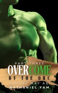 Cover: Overcome by the Orc (Part 3) - Daniel May