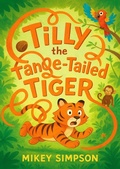 Cover: Tilly the Tangle Tailed Tiger (Children's Rhyming - Animal Story books 1-7yrs, #3) - Springwood Emedia