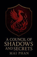 Cover: A Council of Shadows and Secrets - Mai Phan