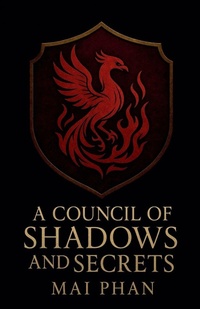 Enlarge image Cover: A Council of Shadows and Secrets - Mai Phan