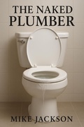 Cover: The Naked Plumber (Jim Scott Books, #37) - Mike Jackson