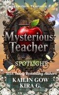 Cover: Mysterious Teacher:  Spotlight (Mysterious Teacher Series) - Sparklesoup Animation Studios (S.A.S.)