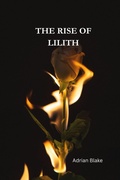 Cover: The Rise of Lilith (The Sinister Legacy of Lilith Saphira Devereaux, #2) - Adrian Blake