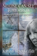Cover: No One Can See Tomorrow - Kathryn Meyer Griffith