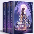 Cover: The Alpha King's Breeder Books 1-3 - Rogue Wolf Publishing