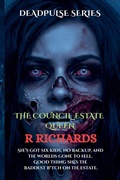 Cover: DEADPULSE SERIES The Council Estate Queen - R RICHARDS