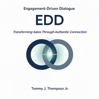 Enlarge image Cover: Engagement-Driven Dialogue: Transforming Sales Through Authentic Connection - Tommy Thompson