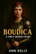Cover: Boudica: A Prey Origin Story (Prey Origins, #6) - Ann Kelly