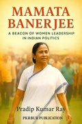 Cover: Mamata Banerjee (A Beacon of Women Leadership in Indian Politics) - PKRBUR PUBLICATION