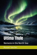 Cover: Ultima Thule: Nemesis in the North Seas - Manuel S&aacute;nchez