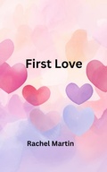 Cover: First Love (Love Series, #1) - Rachel Martin