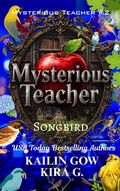 Cover: Mysterious Teacher:  Songbird (Mysterious Teacher Series) - Sparklesoup Animation Studios (S.A.S.)