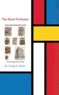 Cover: The Ghost Professor - Dr. Craig A . Miller