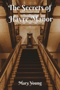 Cover: The Secrets of Havre Manor - Mary Young