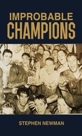 Cover: Improbable Champions - Stephen Newman