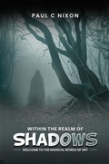 Cover: Within the Realm of Shadows - Paul Christopher Nixon