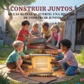 Cover: Construir Juntos: De Las Ruinas Al Fuerte - The Children Book Hub