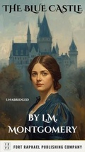 Cover: The Blue Castle - Unabridged - Ft. Raphael Publishing Company