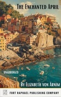 Cover: The Enchanted April - Unabridged - Ft. Raphael Publishing Company