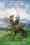 Cover: Allosaurus in Wonderland and Other Tales of Avalonia - From Beyond Press LLC