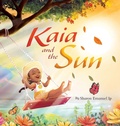 Cover: Kaia and the Sun - OneLove Kids Press, LLC