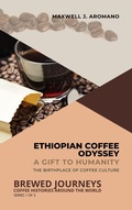 Abbildung von: Ethiopian Coffee Odyssey, A Gift to Humanity - Knowledge Lighthouse