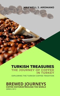 Abbildung von: Turkish Treasures, The Journey of Coffee in Turkey - Knowledge Lighthouse