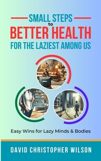 Abbildung von: Small Steps to Better Health for the Laziest Among Us - Knowledge Lighthouse