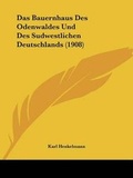 Cover: Das Bauernhaus Des Odenwaldes Und Des Sudwestlichen Deutschlands (1908) - Kessinger Publishing