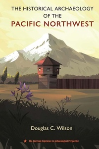 Abbildung von: The Historical Archaeology of the Pacific Northwest - University Press of Florida