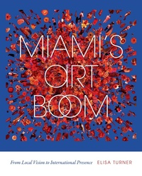 Abbildung von: Miami's Art Boom - University Press of Florida
