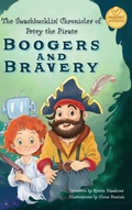 Cover: The Swashbucklin' Chronicles of Petey the Pirate book 1 - Boogers and Bravery - Cinelab Digital