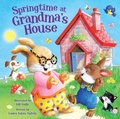 Cover: Springtime at Grandma's House: Padded Board Book - Kidsbooks Publishing