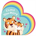 Cover: I Love You More: Layered Heart Board Book - Kidsbooks Publishing