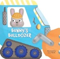 Cover: Bunny's Bulldozer: Shaped Board Book - Kidsbooks Publishing