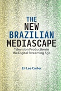 Cover: The New Brazilian Mediascape - University of Florida Press