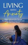 Cover: Living with Anxiety - Bohlmann Imports Pty Ltd