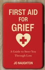 Cover: First Aid For Grief - Grosvenor House Publishing Ltd