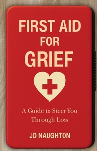 Enlarge image Cover: First Aid For Grief - Grosvenor House Publishing Ltd