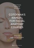 Cover: Cotofana's Manual for Facial Anatomy Courses - Quintessence Publishing Co. Ltd.