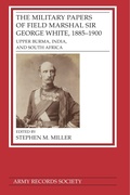 Cover: The Military Papers of Field Marshal Sir George White, 1885-1900 - Army Records Society