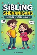 Cover: Sibling Shenanigans - Brother-Sister Jokes - Tried and Trusted Indie Publishing