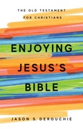 Cover: Enjoying Jesus's Bible - Cruciform Press